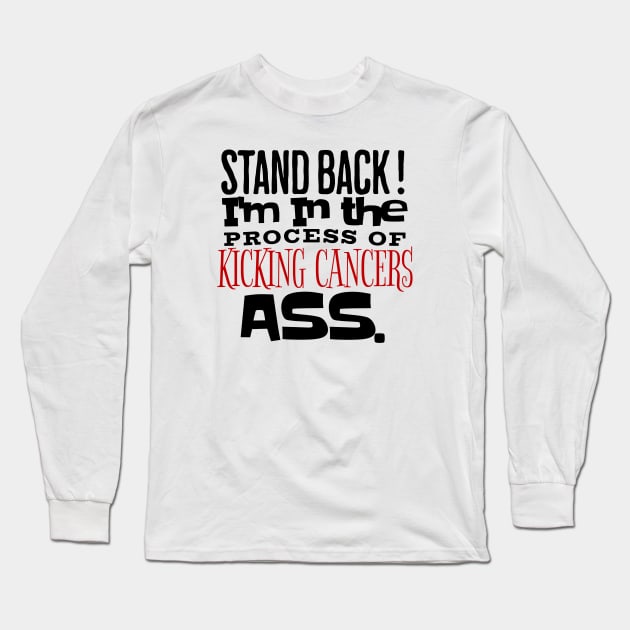 Kicking Cancers Ass Long Sleeve T-Shirt by PlayfulPrints